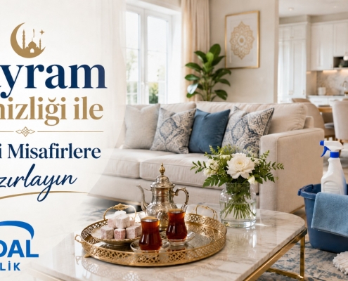 Bayram Temizliği ile Evinizi Misafirlere Hazırlayın